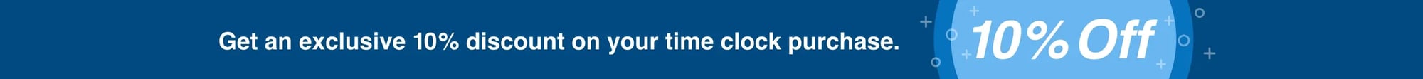 Get 10% on your time clock purchase Get 10% on your time clock purchase